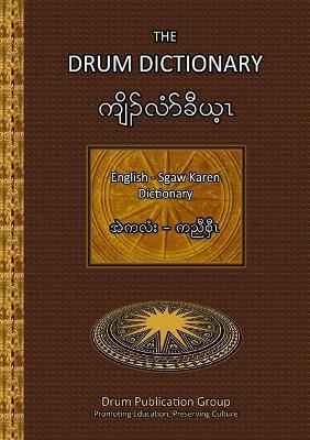 The Drum Dictionary: English - Sgaw Karen - Drum Publication Group