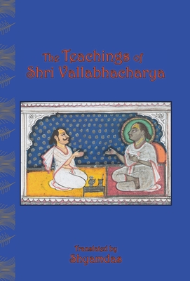 The Teachings of Shri Vallabhacharya - Vallabhacharya