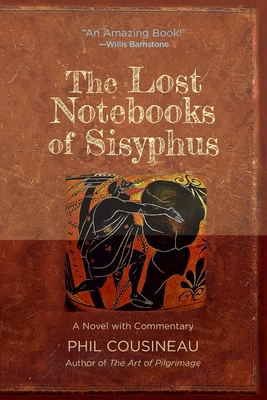 The Lost Notebooks of Sisyphus - Phil Cousineau