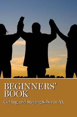Beginner's Book: Getting and Staying Sober in AA - Aa Grapevine