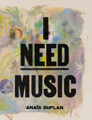 I Need Music - Anais Ana�s Duplan