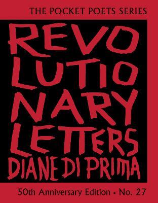 Revolutionary Letters: 50th Anniversary Edition: Pocket Poets Series No. 27 - Diane Di Prima