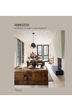Coperta cărții 'Workstead: Interiors of Beauty and Necessity - Workstead'