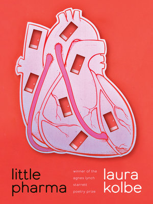Little Pharma: Poems - Laura Kolbe