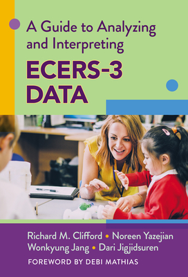 A Guide to Analyzing and Interpreting Ecers-3 Data - Richard M. Clifford