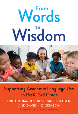 From Words to Wisdom: Supporting Academic Language Use in Prek-3rd Grade - Erica M. Barnes