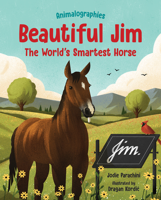 Beautiful Jim: The World's Smartest Horse - Jodie Parachini