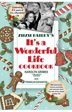 Poza produsului Zuzu Bailey's It's a Wonderful Life Cookbook - Karolyn Grimes