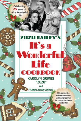Zuzu Bailey's It's a Wonderful Life Cookbook - Karolyn Grimes