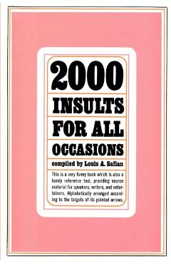 2000 Insults for All Occasions - Louis A. Safian
