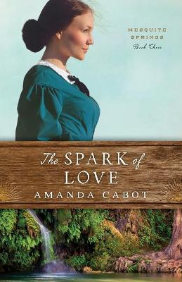 The Spark of Love - Amanda Cabot