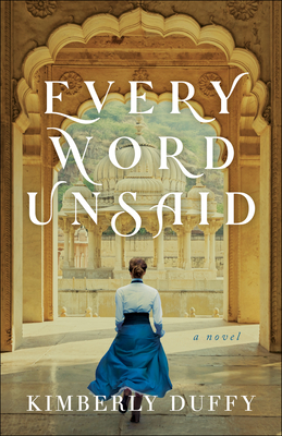 Every Word Unsaid - Kimberly Duffy