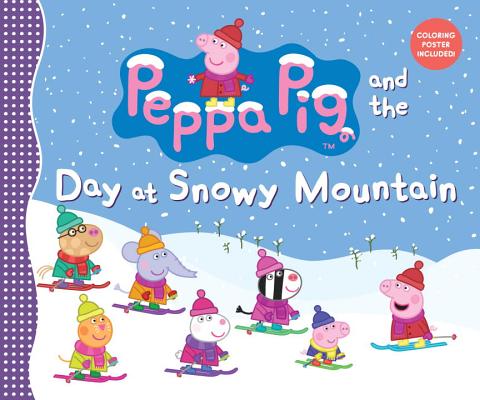 Peppa Pig and the Day at Snowy Mountain - Candlewick Press