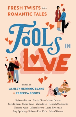 Fools in Love: Fresh Twists on Romantic Tales - Ashley Herring Blake