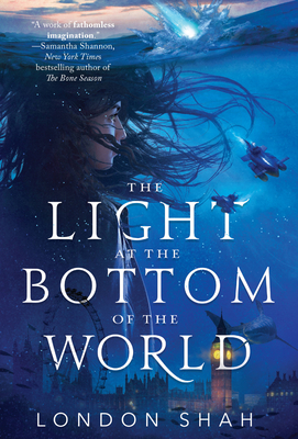 The Light at the Bottom of the World - London Shah