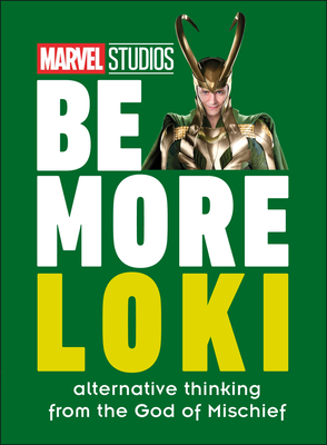 Marvel Studios Be More Loki: Alternative Thinking from the God of Mischief - Dk