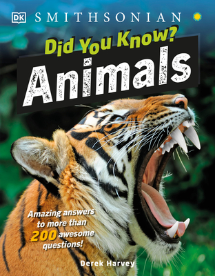 Did You Know? Animals: Amazing Answers to More Than 200 Awesome Questions! - Derek Harvey
