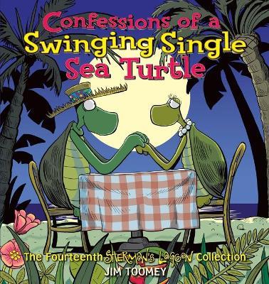 Confessions of a Swinging Single Sea Turtle - Jim Toomey
