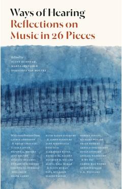 Poza produsului Ways of Hearing: Reflections on Music in 26 Pieces - Scott Burnham