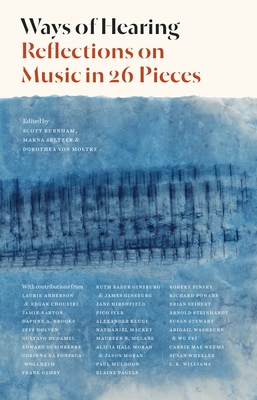 Ways of Hearing: Reflections on Music in 26 Pieces - Scott Burnham