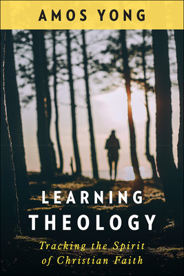 Learning Theology - Amos Yong