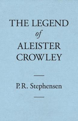 The Legend of Aleister Crowley - Percy Stephensen