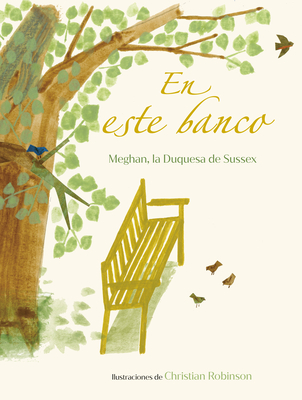 En Este Banco (the Bench Spanish Edition) - Meghan The Duchess Of Sussex