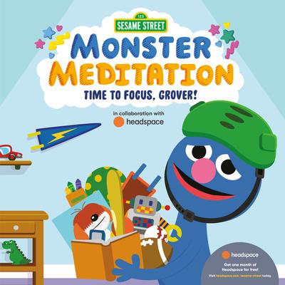 Time to Focus, Grover!: Sesame Street Monster Meditation in Collaboration with Headspace - Random House