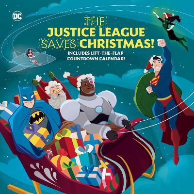 The Justice League Saves Christmas! (DC Justice League) - Steve Foxe