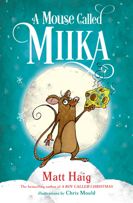 A Mouse Called Miika - Matt Haig