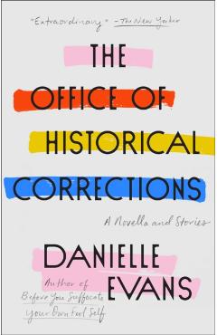 The Office of Historical Corrections: A Novella and Stories - Danielle Evans