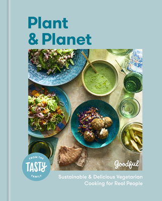 Plant and Planet: Sustainable and Delicious Vegetarian Cooking for Real People - Goodful
