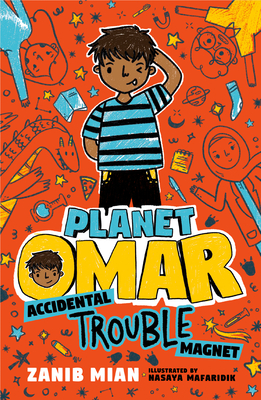 Planet Omar: Accidental Trouble Magnet - Zanib Mian