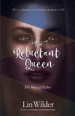 The Reluctant Queen: The Story of Esther - Lin Wilder