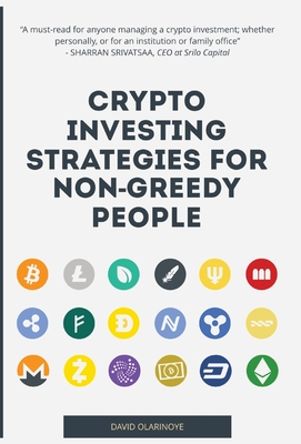 Crypto Investing Strategies for Non-Greedy People - David Olarinoye