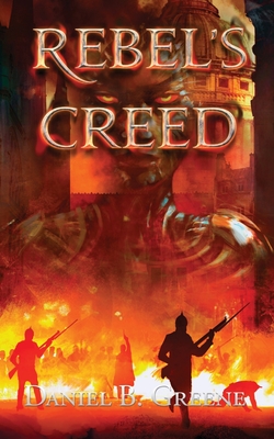 Rebel's Creed - Daniel Greene