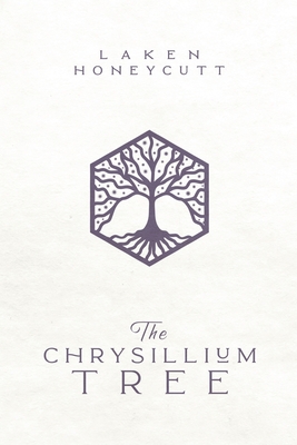 The Chrysillium Tree - Laken Honeycutt