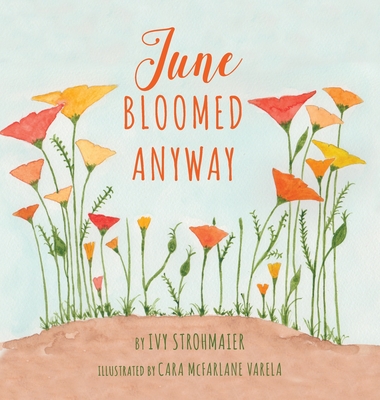June Bloomed Anyway - Ivy Strohmaier