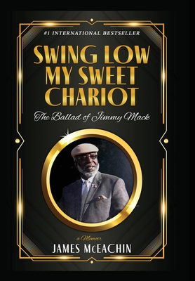 Swing Low My Sweet Chariot: The Ballad of Jimmy Mack - James Mceachin