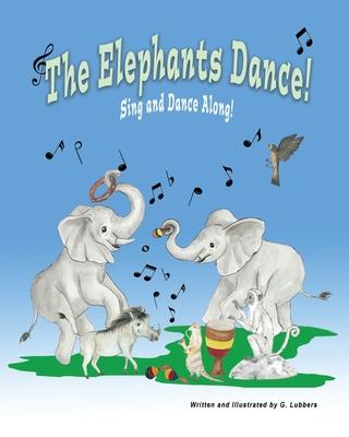 The Elephants Dance!: Sing and Dance Along - G. Lubbers