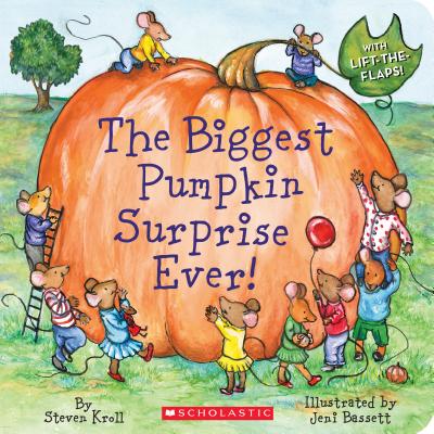The Biggest Pumpkin Surprise Ever! - Steven Kroll