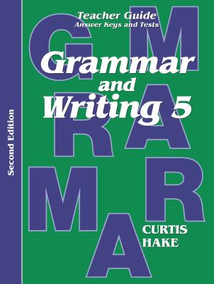 Grammar & Writing Teacher Edition Grade 5 2nd Edition 2014 - Stephen Hake