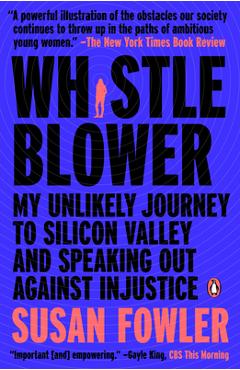 Poza produsului Whistleblower: My Unlikely Journey to Silicon Valley and Speaking Out Against Injustice - Susan Fowler