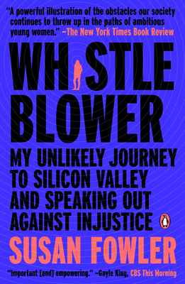Whistleblower: My Unlikely Journey to Silicon Valley and Speaking Out Against Injustice - Susan Fowler