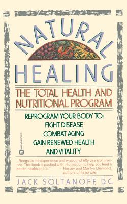 Natural Healing: The Total Health and Nutritional Program - Jack Soltanoff