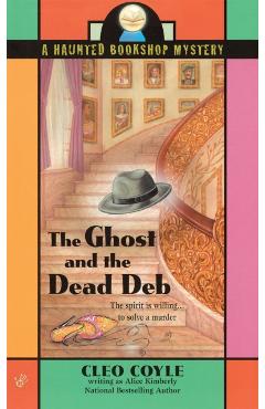 The Ghost and the Dead Deb - Alice Kimberly
