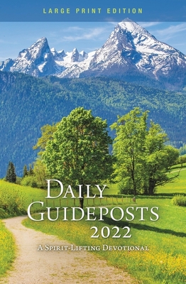 Daily Guideposts 2022 Large Print: A Spirit-Lifting Devotional - Guideposts