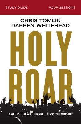 Holy Roar Study Guide: Seven Words That Will Change the Way You Worship - Chris Tomlin