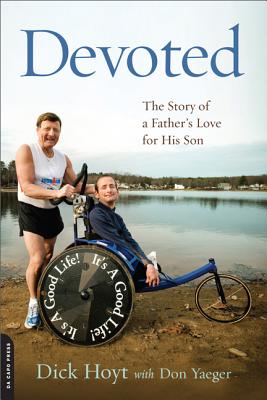Devoted: The Story of a Father's Love for His Son - Dick Hoyt
