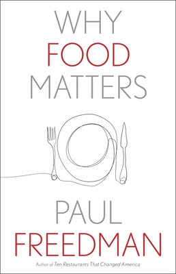 Why Food Matters - Paul Freedman